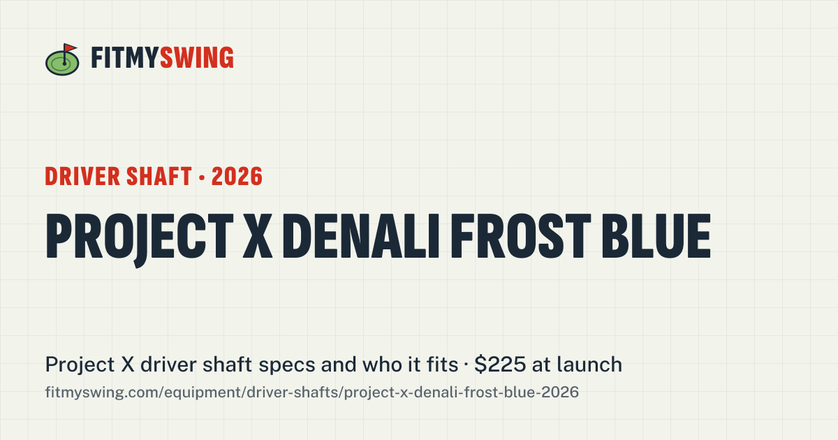 Project X Denali Frost Blue Driver Shaft (2026): Specs and Who It Suits ...